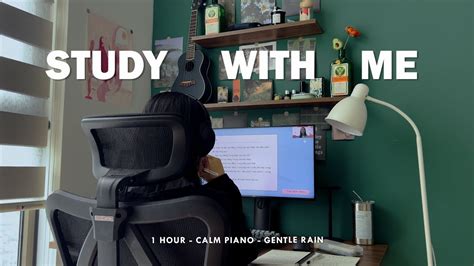 Hour Study With Me Rain Sound Calm Piano Pomodoro Youtube