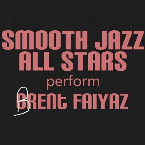 Smooth Jazz All Stars Smooth Jazz All Stars Perform Brent Faiyaz