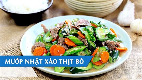 2 cách làm mướp Nhật xào thịt bò và xào trứng đơn giản cho bữa cơm