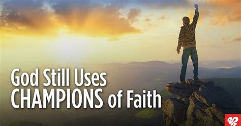 God Still Uses Champions Of Faith Love Worth Finding Ministries