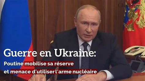 Guerre En Ukraine Poutine Mobilise Sa R Serve Et Menace D Utiliser L