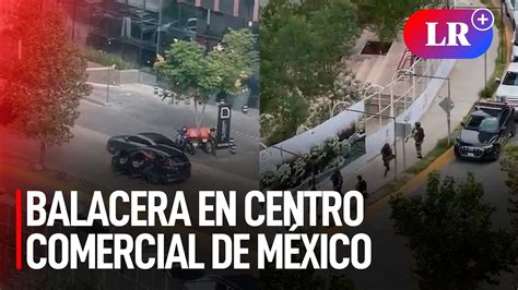 Balacera en centro comercial de México dejó 1 muerto y 6 heridos LR