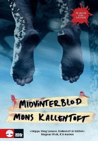 Midvinterblod By Mons Kallentoft Goodreads