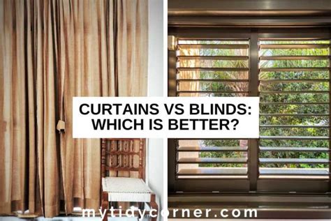 Curtains Vs Blinds - Which Is Better?