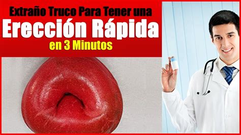 Como Tener Una Ereccion Rapida En 3 Minutos Erecciones Mas Potentes