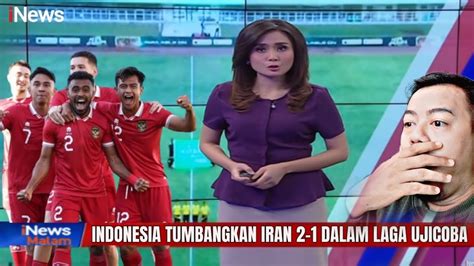 TAMPIL DILUAR DUGAAN Timnas Indonesia Kalahkan Iran 2 1 Dalam Laga