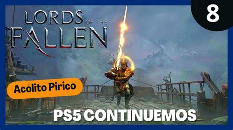 LotF 8 Percival El Rector Escarlata LORDS OF THE FALLEN Gameplay