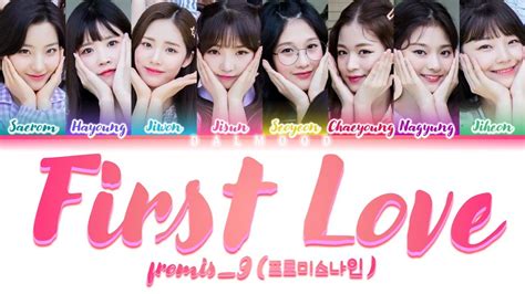 fromis 9 프로미스나인 FIRST LOVE Color Coded Lyrics Han Rom Eng YouTube