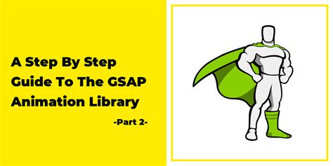 A Step By Step Guide To The Gsap Animation Library Part 1 By Wael