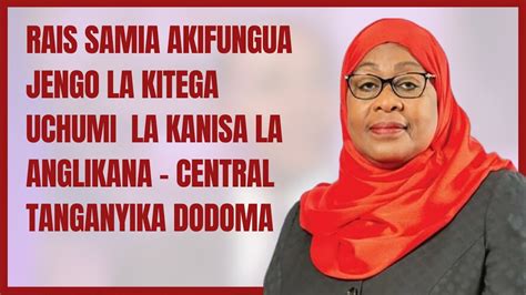 Live Rais Samia Akifungua Jengo La Kitega Uchumi La Kanisa La