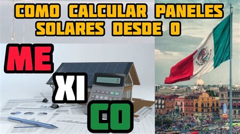 Como Calcular Una Instalaci N Solar Desde Cero En Mexico Youtube