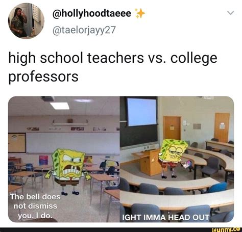 High School Teachers Vs College Professors IFunny College Memes