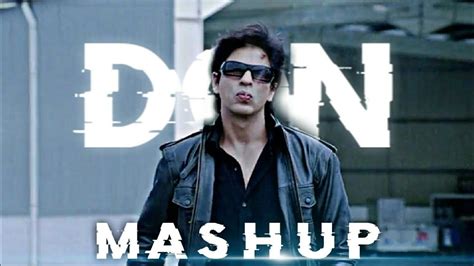 Don Movie Special Mashup Shahrukh Khan Don X Rasputin Mashup