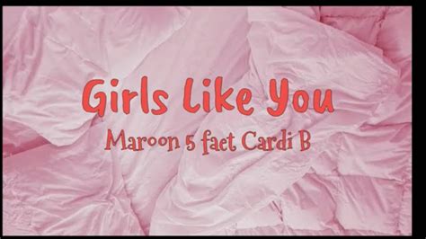 Girls Like You Maroon 5 Ft Cardi B Lyrics Youtube