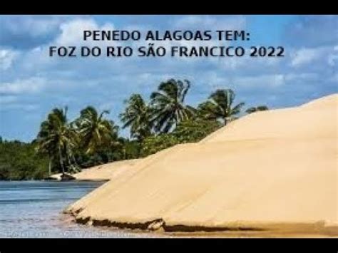 Penedo Al Tem Passeio At A Foz Do Rio S Francisco Youtube