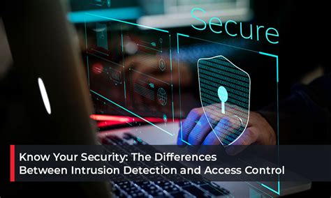 Know Your Security The Differences Between Intrusion Detection And