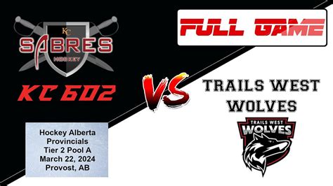 KC 602 Sabres Vs Trails West Wolves Mar 22 2024 YouTube