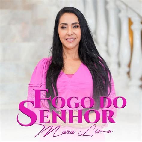 Fogo Do Senhor Single De Mara Lima Letras