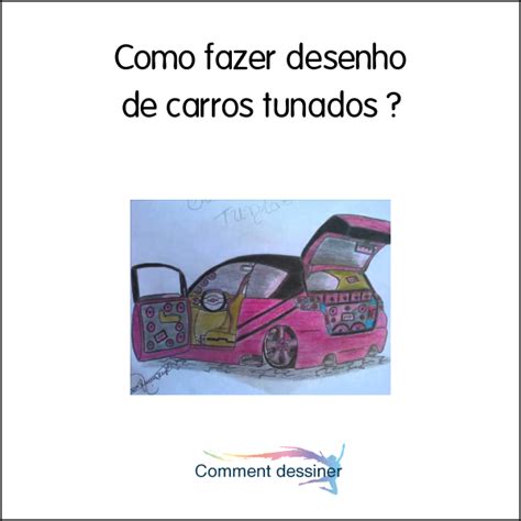 Como Fazer Desenho De Carros Tunados Como Desenhar