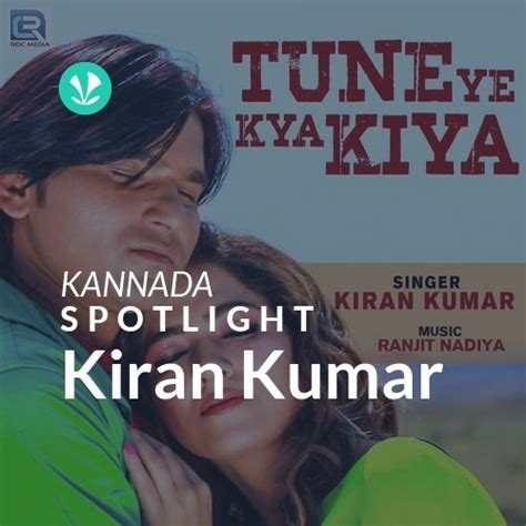 Kiran Kumar - Spotlight - Latest Kannada Songs Online - JioSaavn