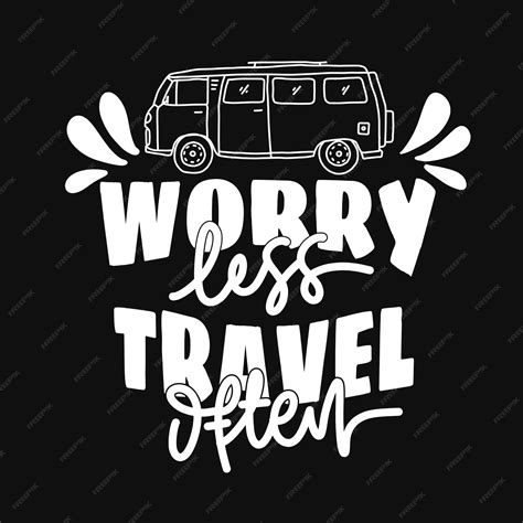 Premium Vector Worry Less Travel Often Hand Drawn Lettering Poster Motivational Typography