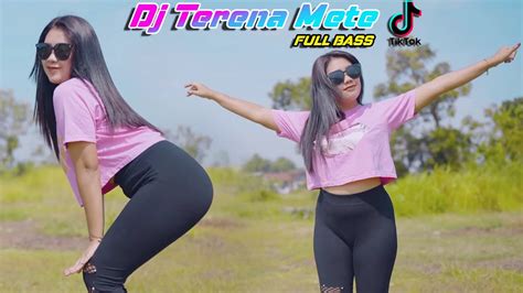 DJ TERENA METE FULL BASS VIRAL TIK TOK TERBARU 2023 YANG KALIAN CARI