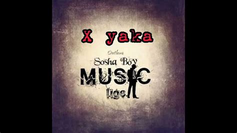 X Yaka Official Audio Youtube