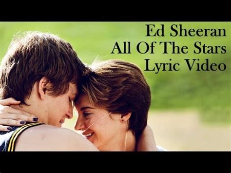 Ed Sheeran All Of The Stars The Fault In Our Stars Lyric Video