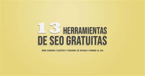 13 Herramientas Seo Gratuitas Y Online Sousen Diseño Web Y