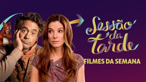 Sessão Da Tarde Confira Os Filmes Exibidos Na Semana De 18 A 22 De