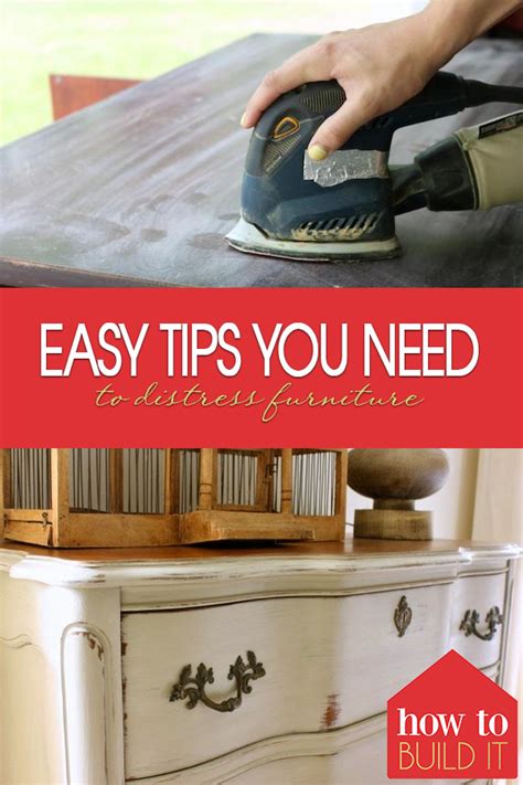 Easy Tips You Need to Distress Furniture | How To Build It