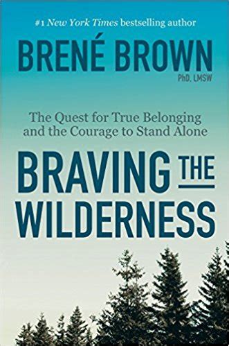 Braving the Wilderness Summary - Brené Brown | 12min Blog