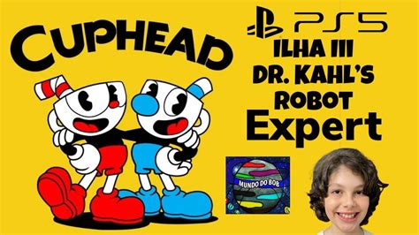 Cuphead Expert Rob Dr Kalo Knockout Gameplay Sem Cortes Especialista