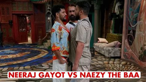 Naezy The Baa Vs Neeraj Gayot Face Off For Fight Bigg Boss Ott Live