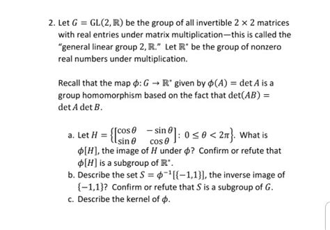 Solved 2 Let G GL 2 R Be The Group Of All Invertible 2 Chegg