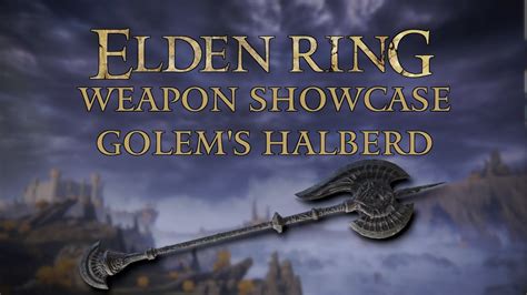 Elden Ring Weapon Showcase Golem S Halberd Youtube