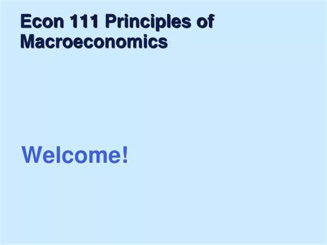 PPT Econ 111 Principles Of Macroeconomics PowerPoint Presentation