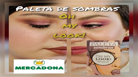 Nueva Coleccion Oh My Look De Mercadona Vale La Pena Paleta De