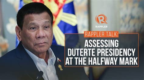 Rappler Talk Assessing Duterte Presidency At The Halfway Mark