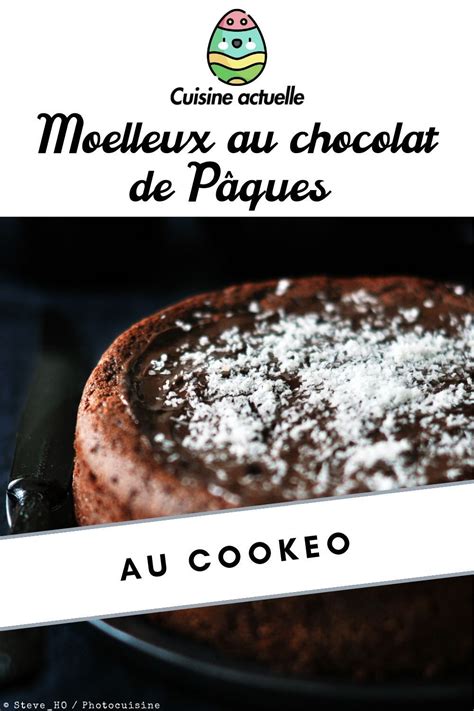 Moelleux Au Chocolat Au Cookeo Recette Moelleux Au Chocolat Recette Moelleux Chocolat