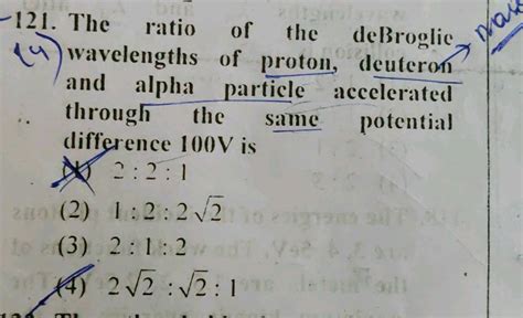 121 The Ratio Of The DeBroglien 14 Wavelengths Of Proton Deuteron