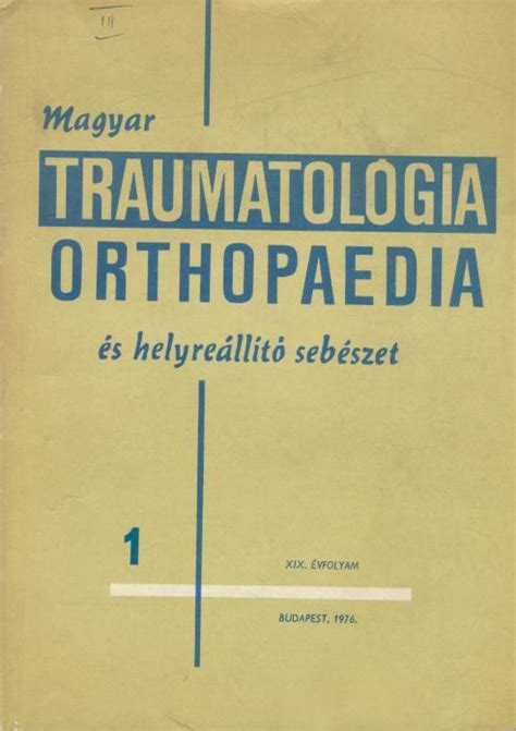 Dr De K Gy Rgy Magyar Traumatol Gia Orthopaedia S Helyre Ll T