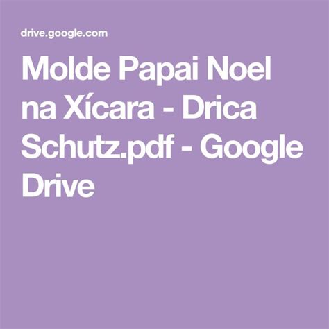 Molde Papai Noel na Xícara Drica Schutz pdf Google Drive Molde