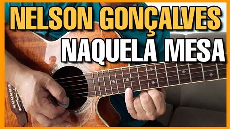 Solos Fáceis de Violão Naquela Mesa Nelson Gonçalves Aulas