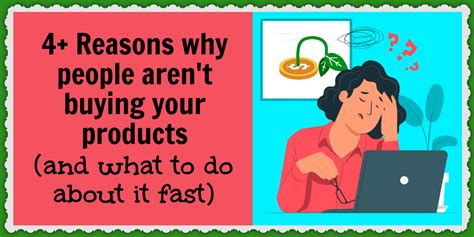 4 Reasons Why People Arent Buying Your Products And What To Do About