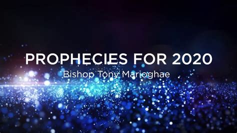 Prophecies For 2020 Bishop Tony Marioghae Youtube