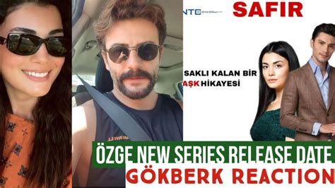 Özge yagiz New Series Release date Gökberk demirci Reaction YouTube