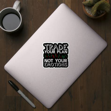 Trade Your Plan Not Your Emotions Trader Trading Trader Sticker