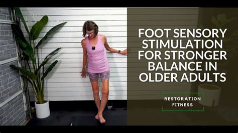 Foot Sensory Stimulation For Stronger Balance In Older Adults YouTube