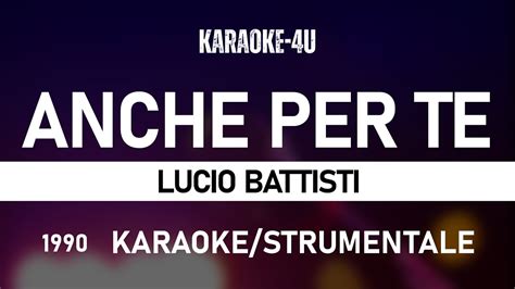 Anche Per Te Lucio Battisti Karaoke Strumentale Testo Lyrics Youtube